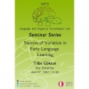 METU Language and Cognitive Development Lab Seminar Series: Sources of Variation in Early Language Learning
